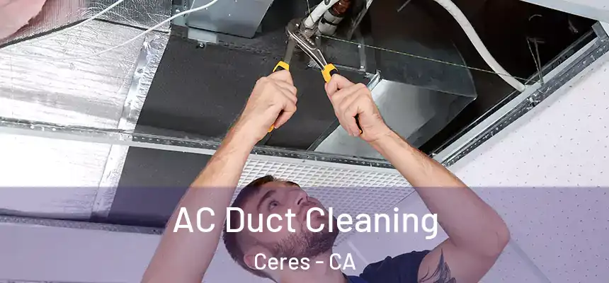  AC Duct Cleaning Ceres - CA