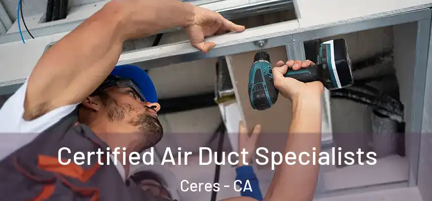 Certified Air Duct Specialists Ceres - CA
