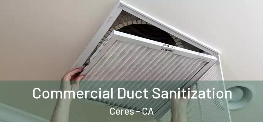 Commercial Duct Sanitization Ceres - CA