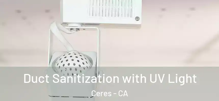 Duct Sanitization with UV Light Ceres - CA